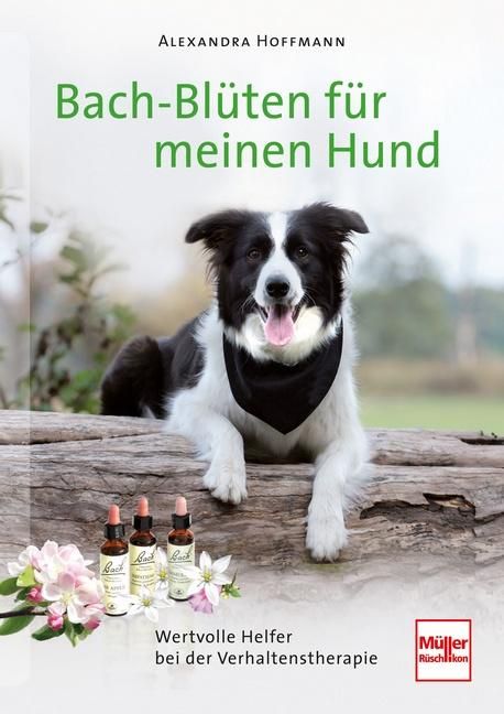 Bild von Bach-Blüten für meinen Hund, Ratgeber von Alexandra Hoffmann