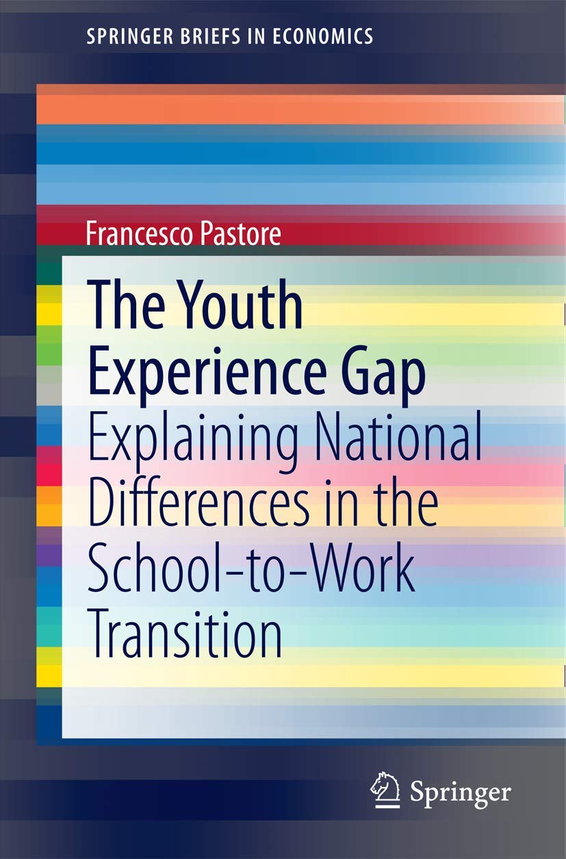 Bild von The Youth Experience Gap: Explaining National Differences in the School-to-Work Transition (SpringerBriefs in Economics)