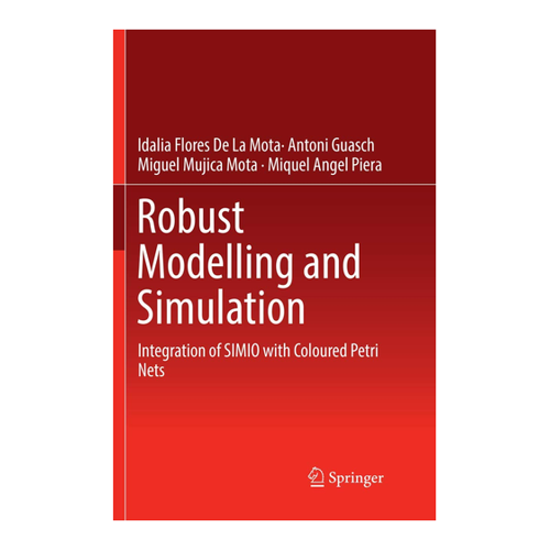 Bild von Robust Modelling and Simulation: Integration of SIMIO with Coloured Petri Nets