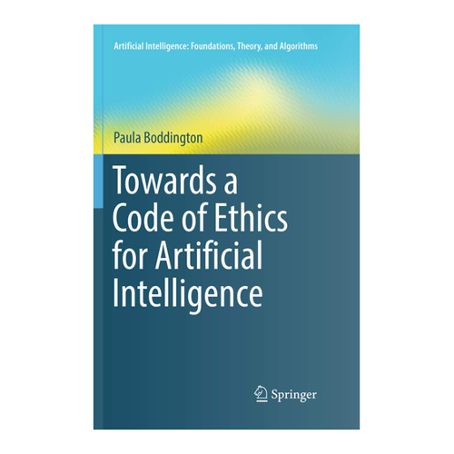 Bild von Boddington, Paula: Towards a Code of Ethics for Artificial Intelligence