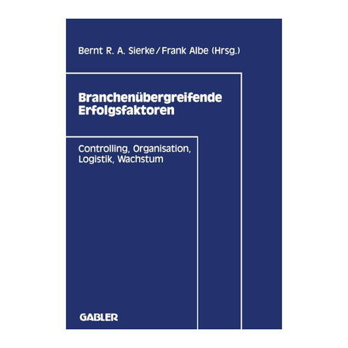 Bild von Branchenübergreifende Erfolgsfaktoren: Controlling, Organisation, Logistik, Wachstum