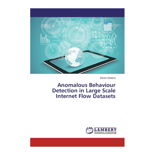 Bild von Anomalous Behaviour Detection in Large Scale Internet Flow Datasets - Karan Saxena