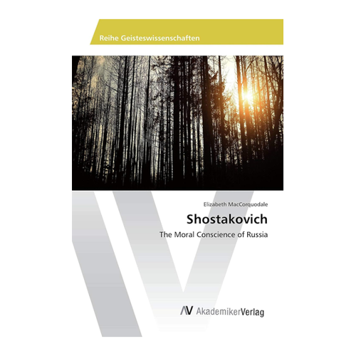 Bild von Elizabeth MacCorquodale: Shostakovich - The Moral Conscience of Russia