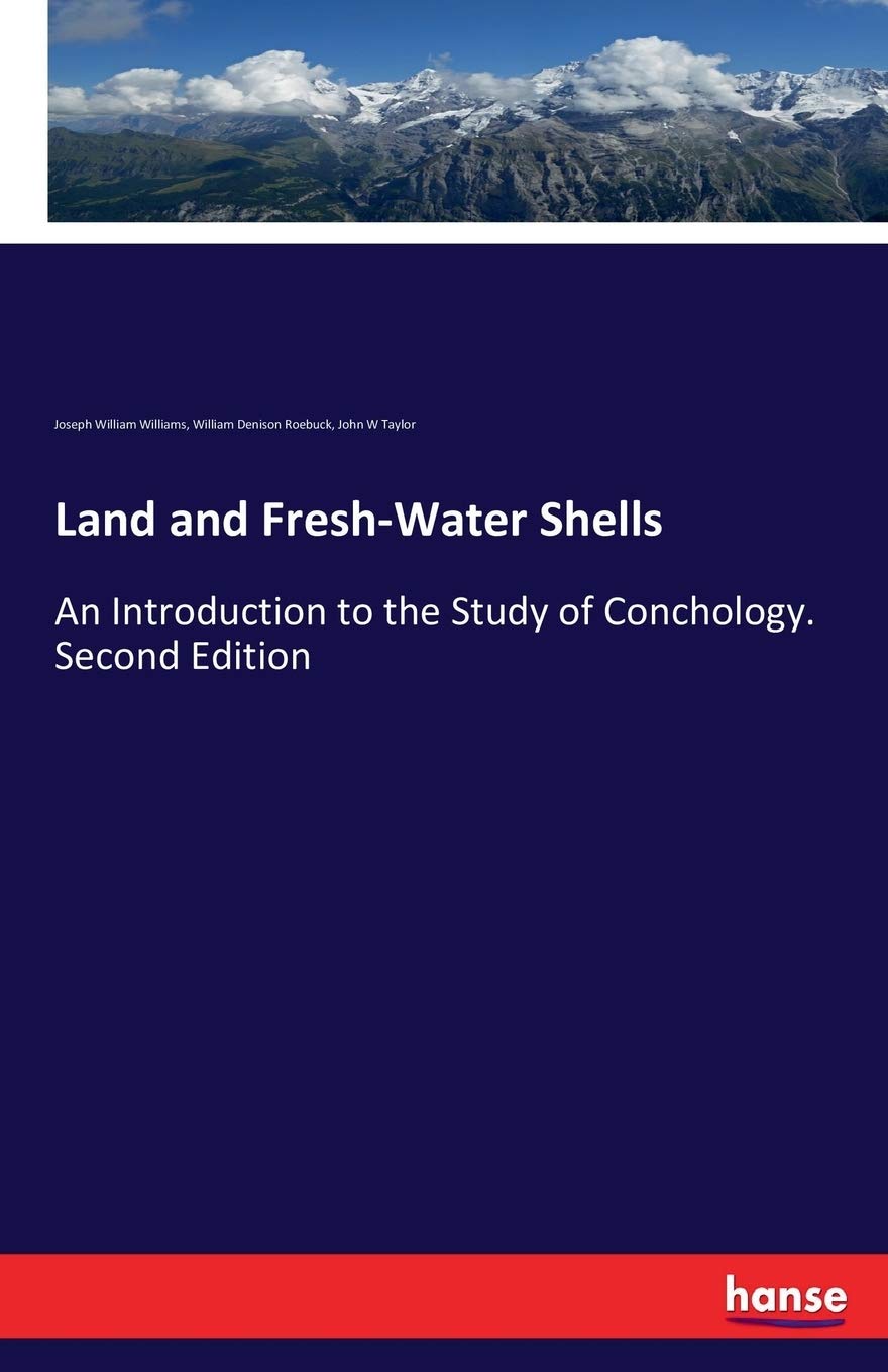 Bild von Land and Fresh-Water Shells, Fachbücher von John W Taylor, Joseph William Williams, William Denison Roebuck