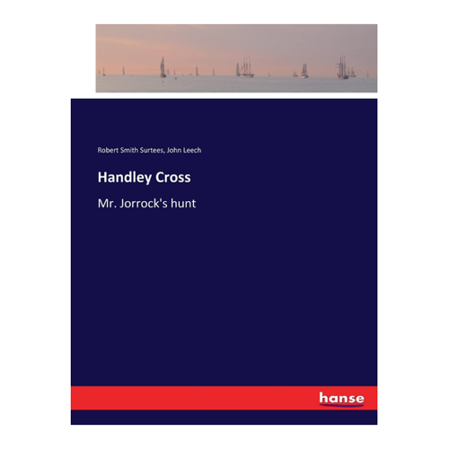 Bild von Robert Smith Surtees: Handley Cross - Mr. Jorrock's Hunt