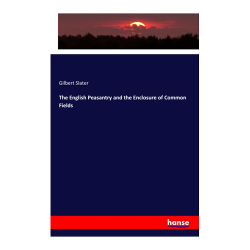 Bild von The English Peasantry and the Enclosure of Common Fields – Eine eingehende Analyse