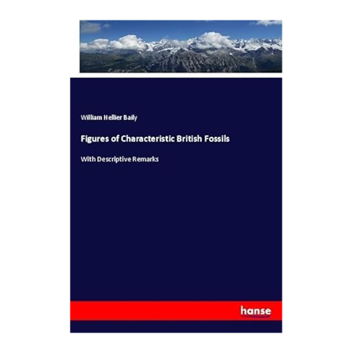 Bild von Figures of Characteristic British Fossils von William Hellier Baily