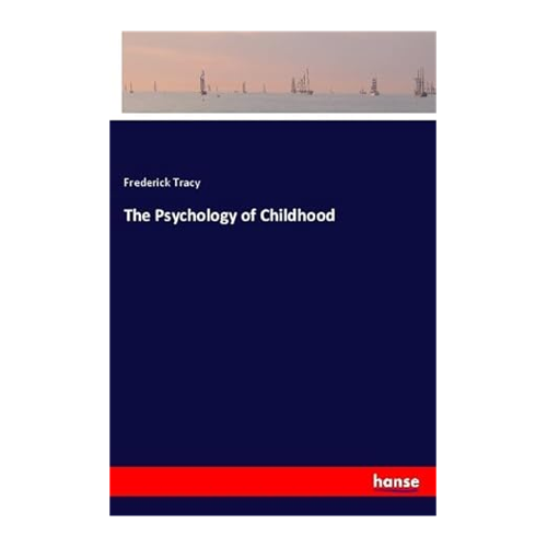 Bild von The Psychology of Childhood von Frederick Tracy