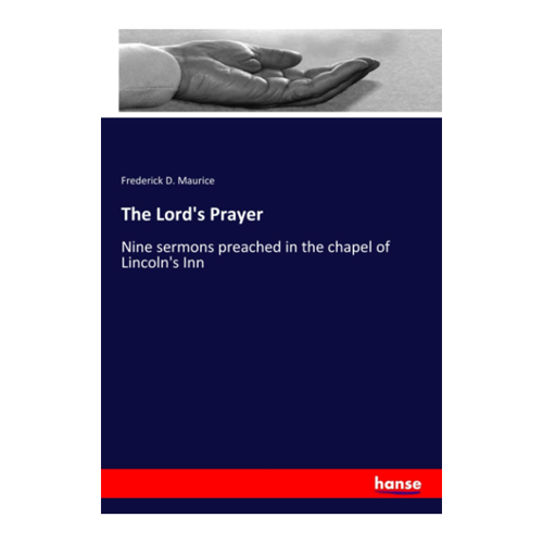 Bild von Maurice, Frederick Denison: The Lord's Prayer - Nine sermons