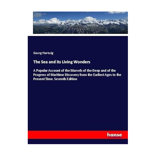 Bild von The Sea and its Living Wonders: A Popular Account of the Marvels of the Deep