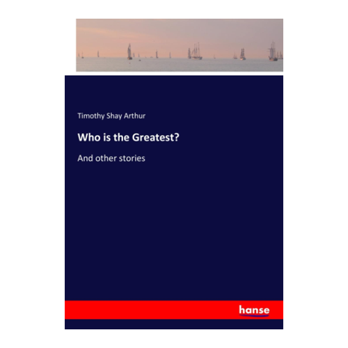 Bild von Arthur, Timothy Shay: Who is the Greatest? – Ein tiefer Einblick