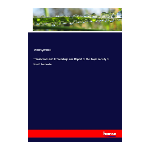Bild von Anonymous: Transactions and Proceedings and Report of the Royal Society of South Australia