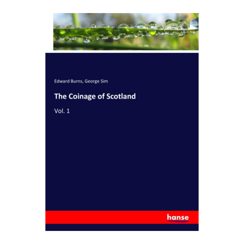 Bild von The Coinage of Scotland: Vol. 1 von Edward Burns