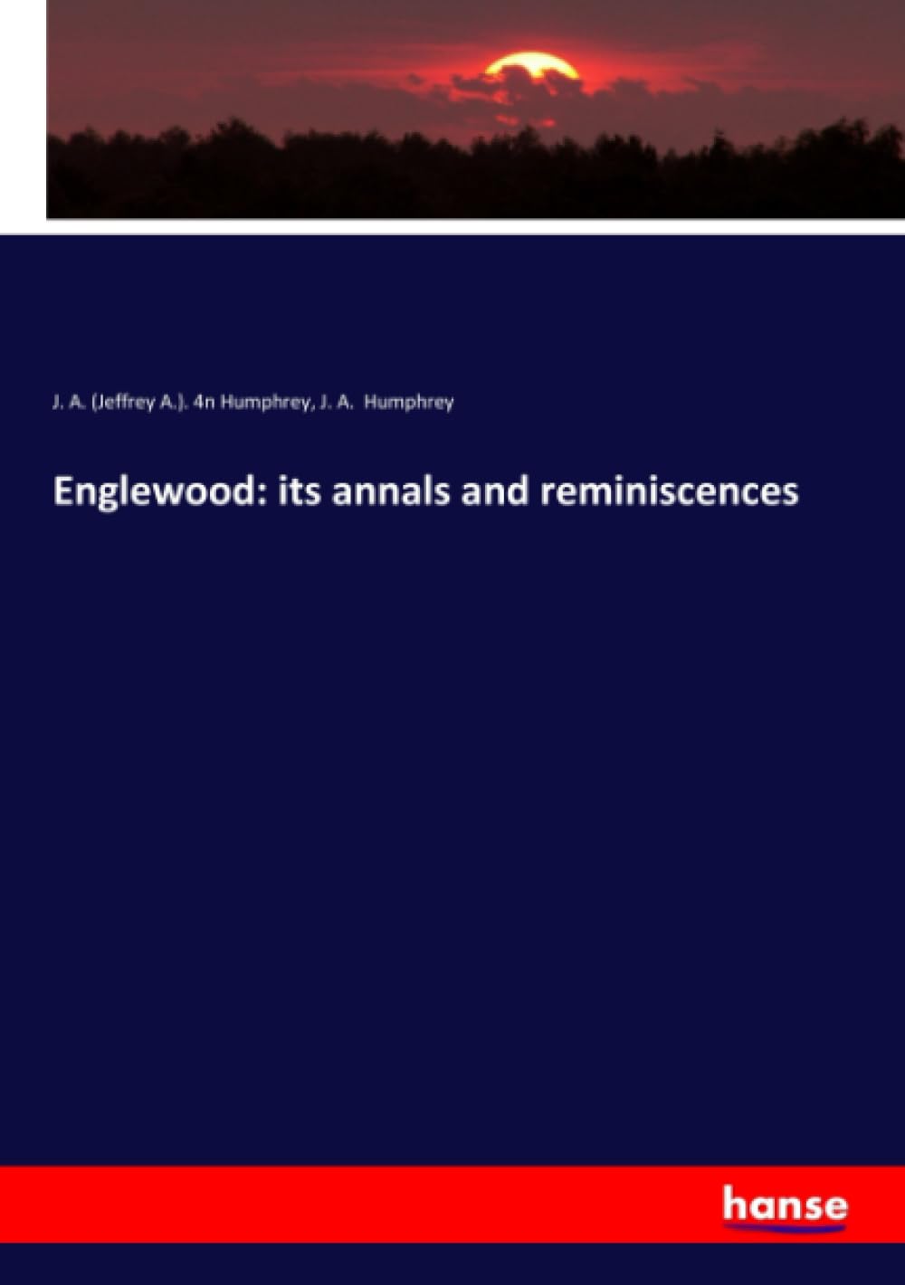 Bild von Englewood: its annals and reminiscences, Fachbücher von J. A. Humphrey, Jeffrey A. Humphrey