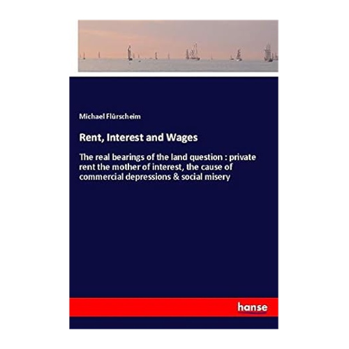 Bild von Rent, Interest and Wages: Einblicke in die Landfrage