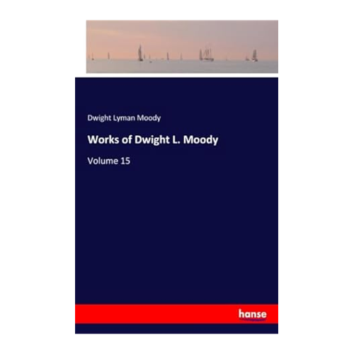 Bild von Die Werke von Dwight L. Moody - Band 15