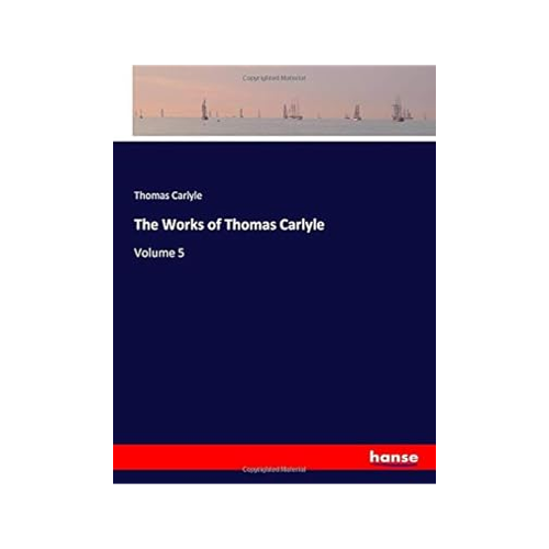 Bild von The Works of Thomas Carlyle: Volume 5