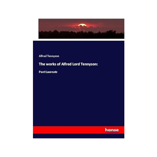 Bild von The works of Alfred Lord Tennyson: Poet Laureate
