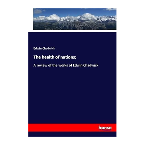 Bild von The Health of Nations – Eine umfassende Analyse von Edwin Chadwick