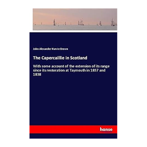 Bild von The Capercaillie in Scotland von John Alexander Harvie-Brown