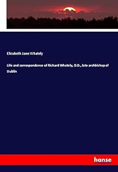 Bild von Life and correspondence of Richard Whately, D.D., late archbishop of Dublin, Fachbücher von Elizabeth Jane Whately