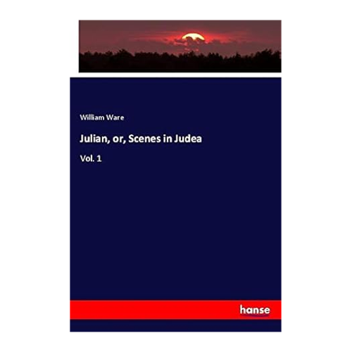 Bild von William Ware: Julian, or, Scenes in Judea, Vol. 1