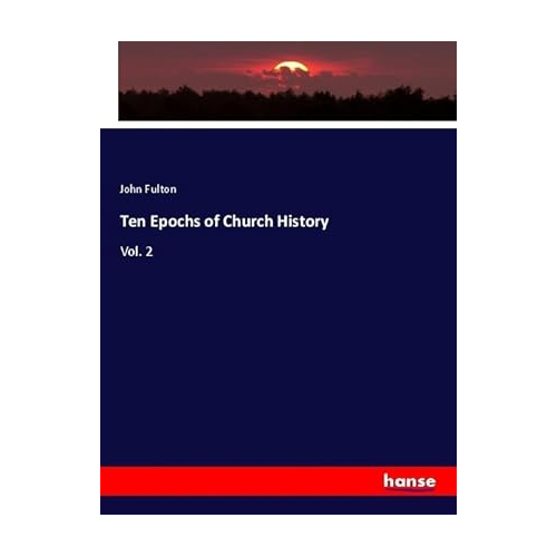 Bild von Ten Epochs of Church History: Vol. 2 von John Fulton
