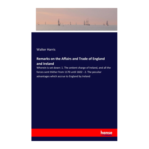 Bild von Remarks on the Affairs and Trade of England and Ireland