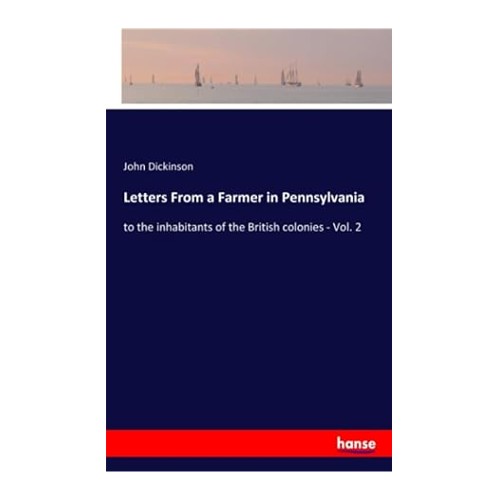 Bild von Dickinson, John: Letters From a Farmer in Pennsylvania, Vol. 2
