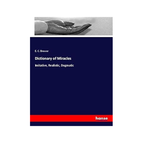 Bild von Dictionary of Miracles: Imitative, Realistic, Dogmatic von Brewer, E. C.