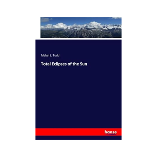 Bild von Total Eclipses of the Sun von Mabel L. Todd