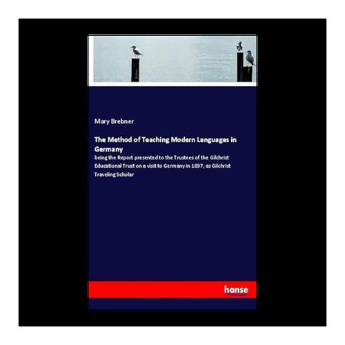 Bild von Brebner, Mary: The Method of Teaching Modern Languages in Germany