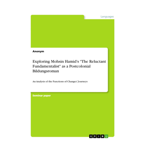 Bild von Anonym: Exploring Mohsin Hamid’s "The Reluctant Fundamentalist" als postkolonialer Bildungsroman