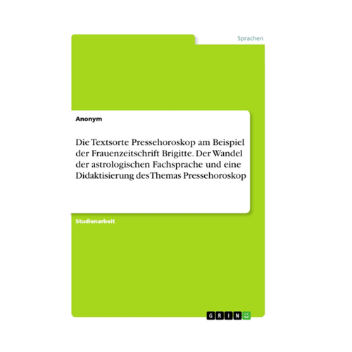 Bild von Anonymous: Die Textsorte Pressehoroskop am Beispiel der Frauenzeitschrift Brigitte