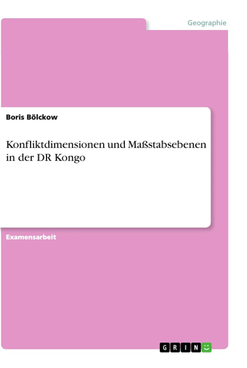 Bild von Bölckow, Boris: Konfliktdimensionen und Maßstabsebenen in der DR Kongo