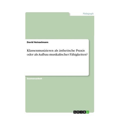 Bild von Klassenmusizieren als ästhetische Praxis oder als Aufbau musikalischer Fähigkeiten?
