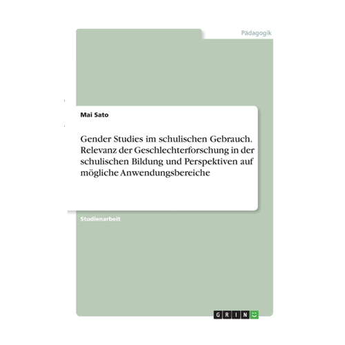 Bild von Gender Studies im schulischen Gebrauch: Relevanz der Geschlechterforschung in der schulischen Bildung
