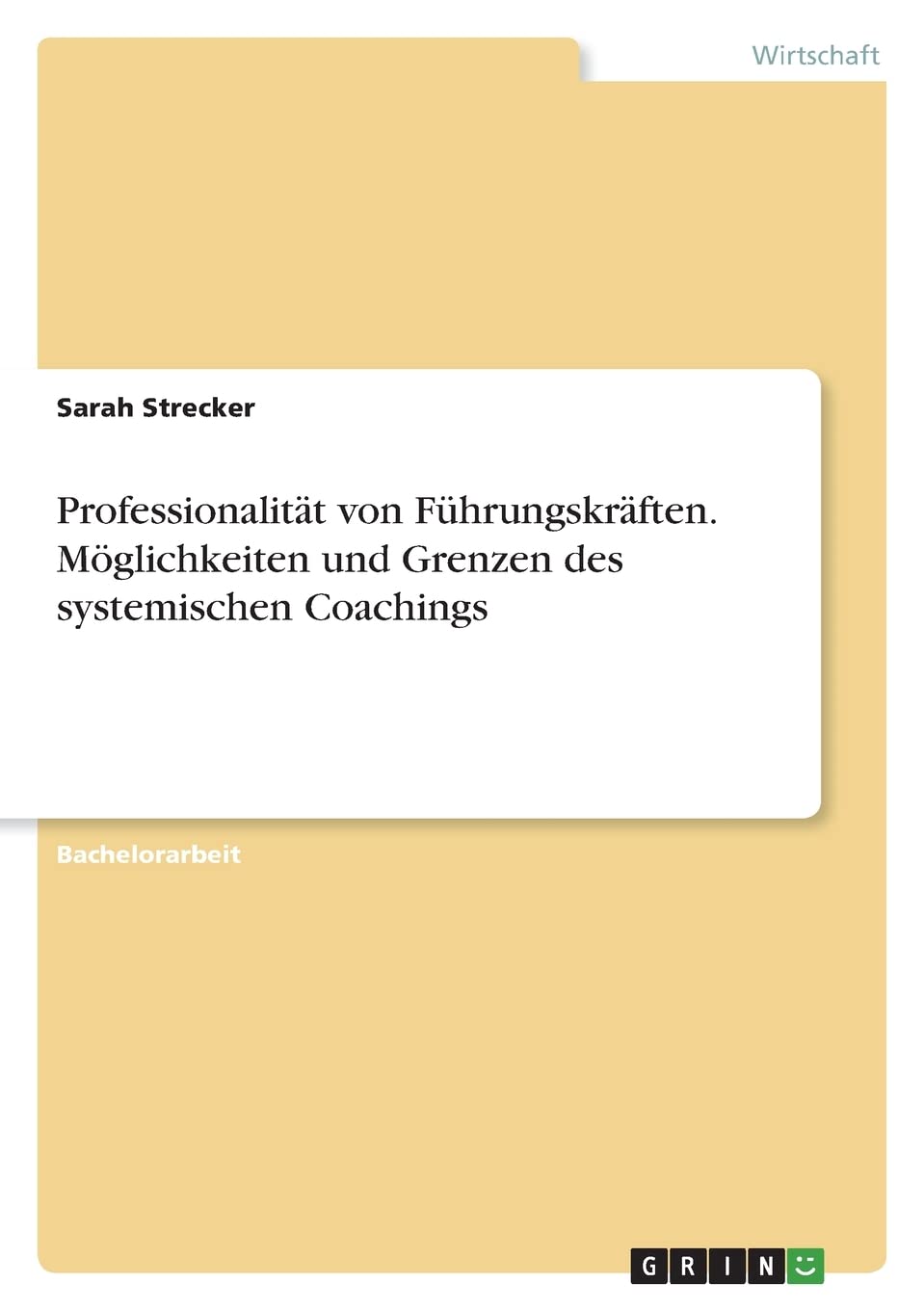 Bild von Strecker, Sarah: Professionalität von Führungskräften. Möglichkeiten und Grenzen des systemischen Coachings