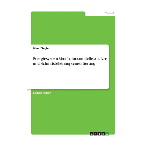 Bild von Marc Ziegler: Energiesystem-Simulationsmodelle - Eine umfassende Analyse