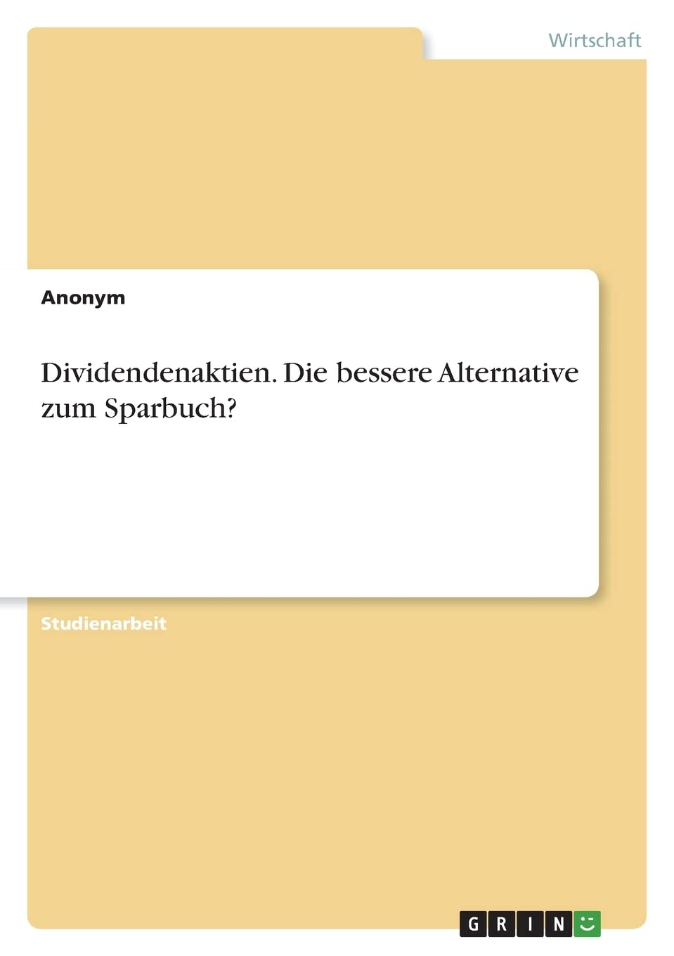 Bild von Anonymous: Dividendenaktien. Die bessere Alternative zum Sparbuch?