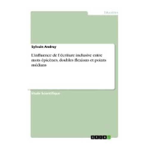 Bild von L’influence de l’écriture inclusive entre mots épicènes, doubles flexions et points médians