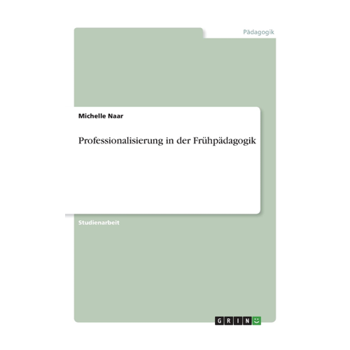 Bild von Professionalisierung in der Frühpädagogik von Michelle Naar