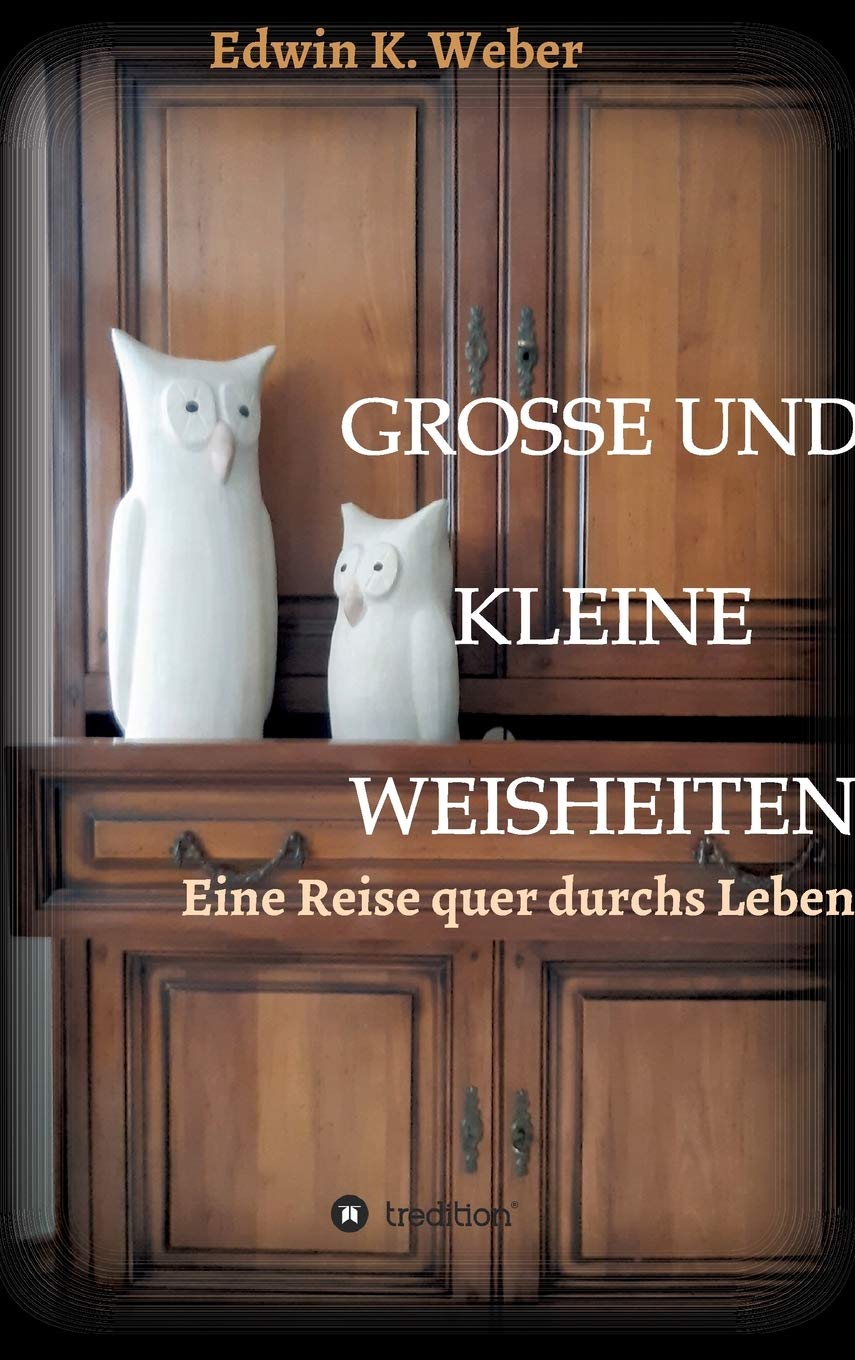 Bild von GROSSE UND KLEINE WEISHEITEN: Eine Reise quer durchs Leben