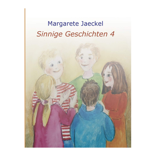 Bild von Sinnige Geschichten 4: Zu den Jahresfesten von Margarete Jaeckel