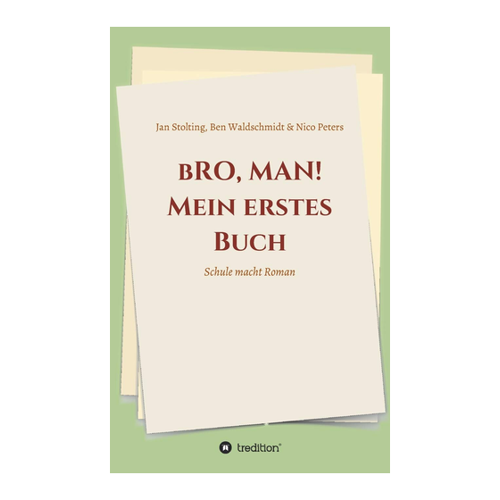 Bild von bRO, MAN! Mein erstes Buch: Schule macht Roman