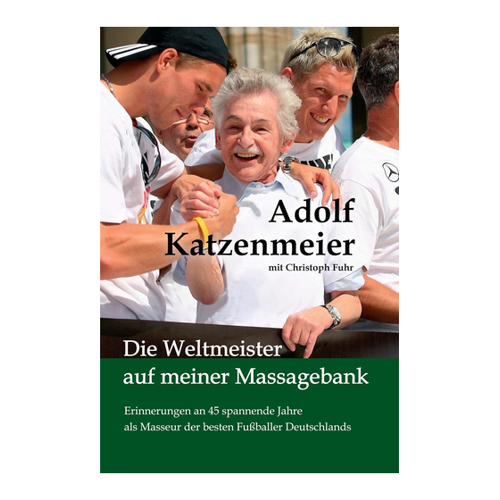 Bild von Die Weltmeister auf meiner Massagebank: Erinnerungen an 45 spannende Jahre als Masseur der besten Fußballer Deutschlands