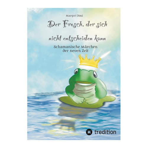 Bild von Der Frosch, der sich nicht entscheiden kann. Ein Märchen für Kinder und Erwachsene