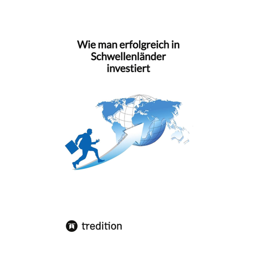 Bild von Wie man erfolgreich in Schwellenländer investiert