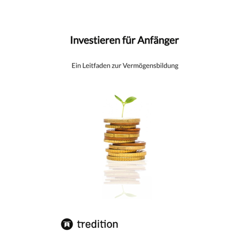 Bild von Moritz: Investieren für Anfänger - Ein Leitfaden zur Vermögensbildung