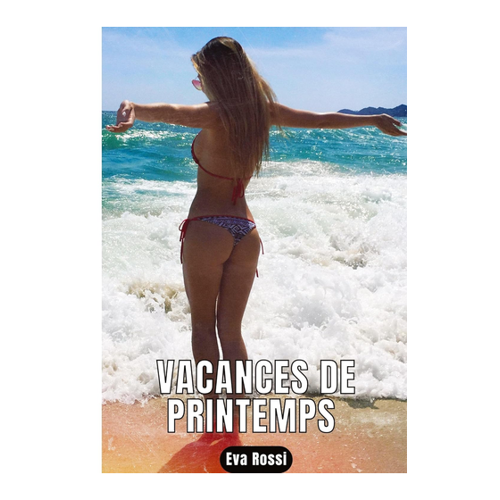 Bild von Vacances de printemps: 10 Histoires Chaudes en Français - Contes érotiques von Eva Rossi